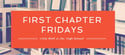 Go to First Chapter Friday Blog